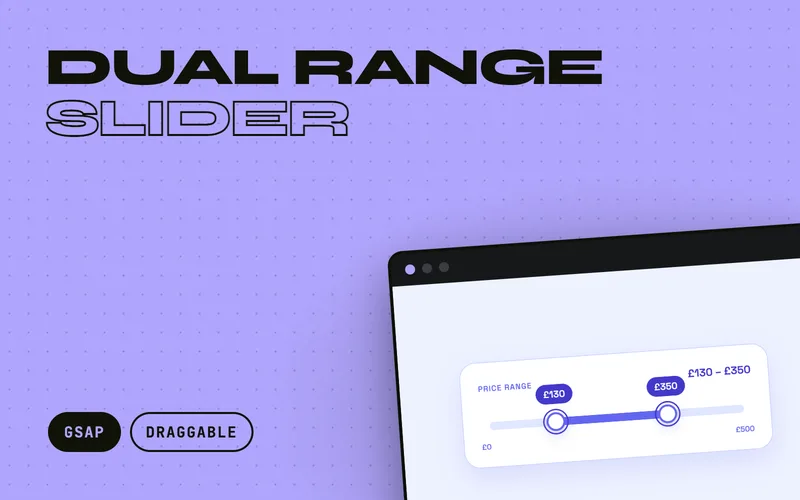Dual Range Slider - Min and max range with two draggable thumbs that cannot cross, a stretching selected segment, and value bubbles that rise and count while you drag