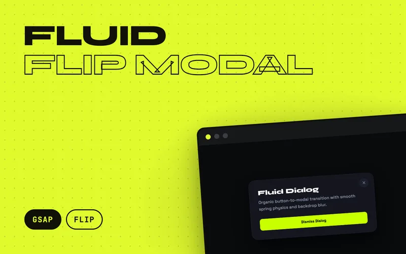 Fluid FLIP Modal - Button-to-dialog transition: the trigger morphs into the modal with GSAP Flip, backed by a blurred overlay and spring easing