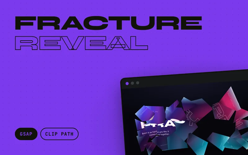 Fracture Reveal - Shatter any element into real Voronoi shards from the point you hit, then watch them reassemble with no seam left behind