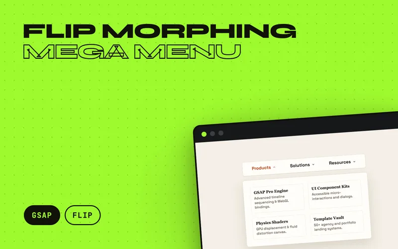 FLIP Morphing Mega Menu - Header navigation whose flyout container morphs between panel sizes with GSAP Flip instead of popping, with staggered card reveals