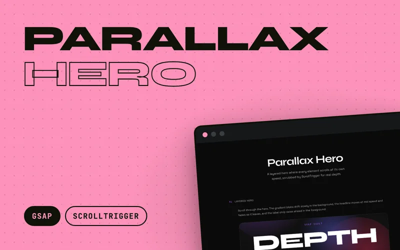 Parallax Hero - A layered hero section where background blobs, headline, and foreground labels scroll at different speeds, creating scrubbed parallax depth