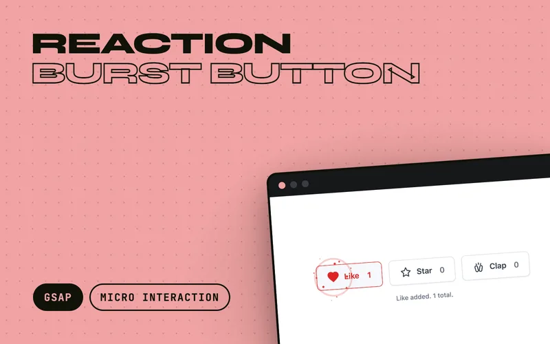 Reaction Burst Button - A like button that springs its icon, throws a radial burst of pooled particles and rolls its count over one digit at a time
